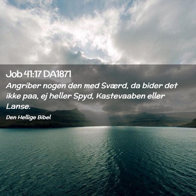 Picture 02 - Job 41:17 DA1871 - Angriber nogen den med Sværd, da bider det ikke - Bible Verse Picture