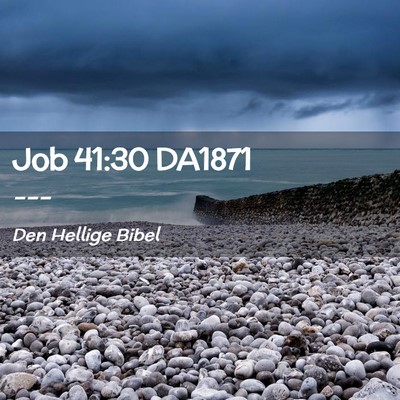 Picture 02 - Job 41:30 DA1871 -  - Bible Verse Picture