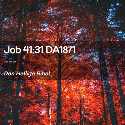 Picture 02 - Job 41:31 DA1871 -  - Bible Verse Picture
