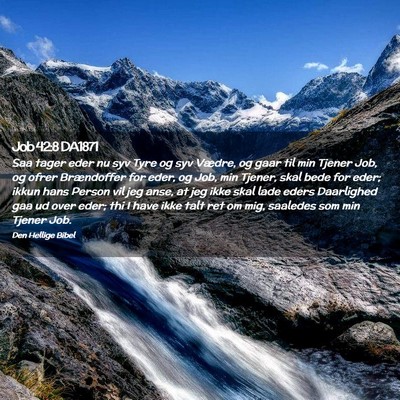 Picture 02 - Job 42:8 DA1871 - Saa tager eder nu syv Tyre og syv Vædre, og gaar - Bible Verse Picture