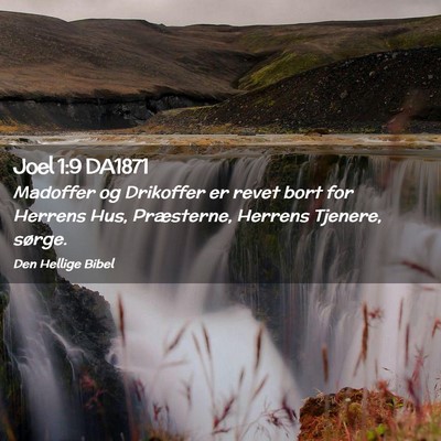 Picture 02 - Joel 1:9 DA1871 - Madoffer og Drikoffer er revet bort for Herrens - Bible Verse Picture
