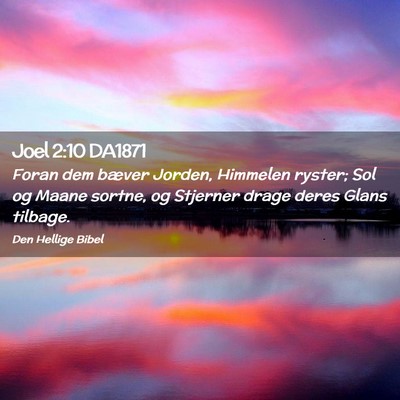 Picture 02 - Joel 2:10 DA1871 - Foran dem bæver Jorden, Himmelen ryster; Sol og - Bible Verse Picture
