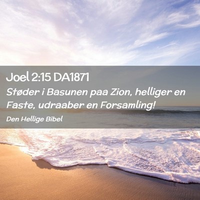 Picture 02 - Joel 2:15 DA1871 - Støder i Basunen paa Zion, helliger en Faste, - Bible Verse Picture