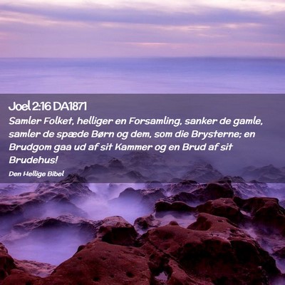 Picture 02 - Joel 2:16 DA1871 - Samler Folket, helliger en Forsamling, sanker de - Bible Verse Picture