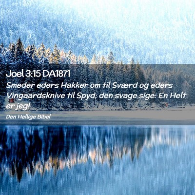 Picture 02 - Joel 3:15 DA1871 - Smeder eders Hakker om til Sværd og eders - Bible Verse Picture