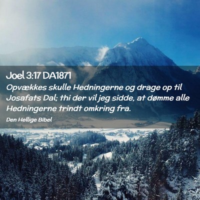 Picture 02 - Joel 3:17 DA1871 - Opvækkes skulle Hedningerne og drage op til - Bible Verse Picture