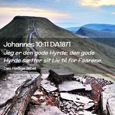 Picture 02 - Johannes 10:11 DA1871 - Jeg er den gode Hyrde; den gode Hyrde sætter sit - Bible Verse Picture