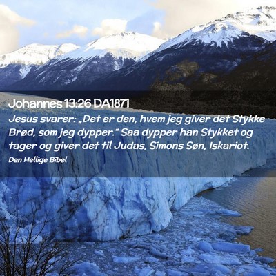 Picture 02 - Johannes 13:26 DA1871 - Jesus svarer: „Det er den, hvem jeg giver det - Bible Verse Picture