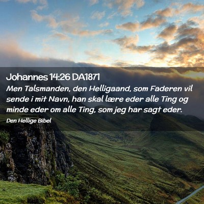 Picture 02 - Johannes 14:26 DA1871 - Men Talsmanden, den Helligaand, som Faderen vil - Bible Verse Picture