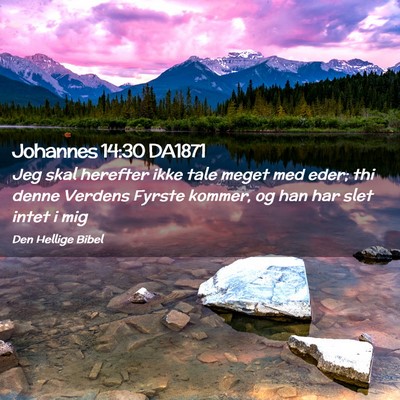 Picture 02 - Johannes 14:30 DA1871 - Jeg skal herefter ikke tale meget med eder; thi - Bible Verse Picture