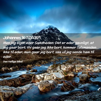 Picture 02 - Johannes 16:7 DA1871 - Men jeg siger eder Sandheden: Det er eder - Bible Verse Picture