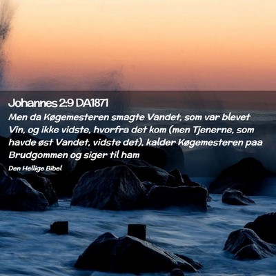 Picture 02 - Johannes 2:9 DA1871 - Men da Køgemesteren smagte Vandet, som var - Bible Verse Picture