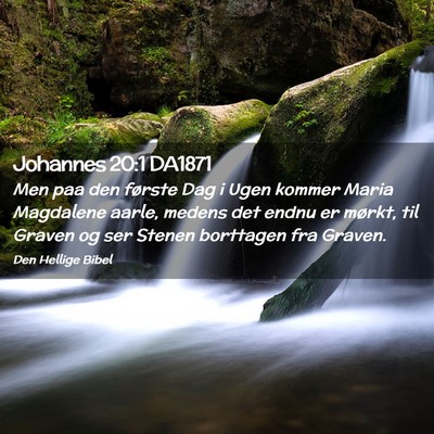 Picture 02 - Johannes 20:1 DA1871 - Men paa den første Dag i Ugen kommer Maria - Bible Verse Picture