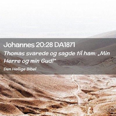 Picture 02 - Johannes 20:28 DA1871 - Thomas svarede og sagde til ham: „Min Herre og - Bible Verse Picture