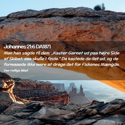 Picture 02 - Johannes 21:6 DA1871 - Men han sagde til dem: „Kaster Garnet ud paa - Bible Verse Picture