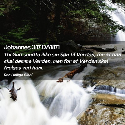 Picture 02 - Johannes 3:17 DA1871 - Thi Gud sendte ikke sin Søn til Verden, for at - Bible Verse Picture