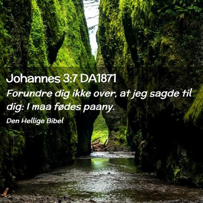 Picture 02 - Johannes 3:7 DA1871 - Forundre dig ikke over, at jeg sagde til dig: I - Bible Verse Picture