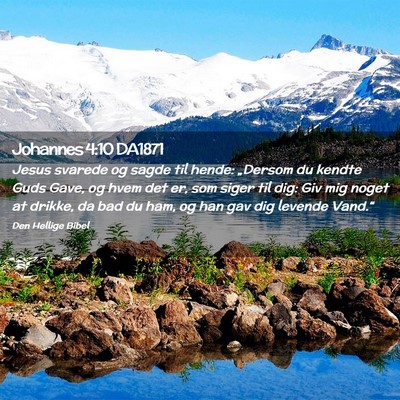 Picture 02 - Johannes 4:10 DA1871 - Jesus svarede og sagde til hende: „Dersom du - Bible Verse Picture