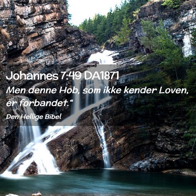 Picture 02 - Johannes 7:49 DA1871 - Men denne Hob, som ikke kender Loven, er - Bible Verse Picture