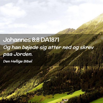 Picture 02 - Johannes 8:8 DA1871 - Og han bøjede sig atter ned og skrev paa - Bible Verse Picture