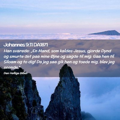 Picture 02 - Johannes 9:11 DA1871 - Han svarede: „En Mand, som kaldes Jesus, gjorde - Bible Verse Picture