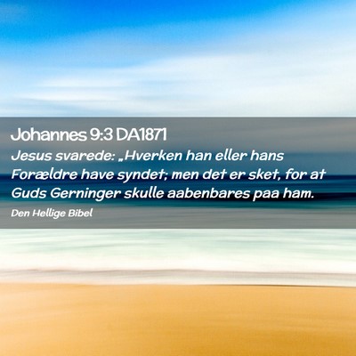Picture 02 - Johannes 9:3 DA1871 - Jesus svarede: „Hverken han eller hans - Bible Verse Picture