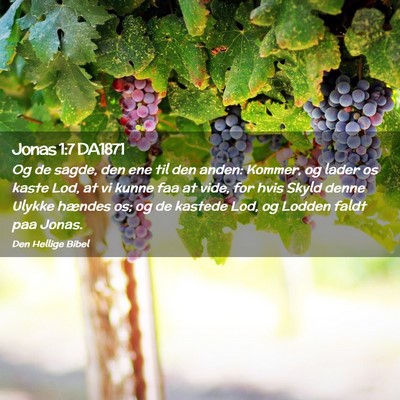 Picture 02 - Jonas 1:7 DA1871 - Og de sagde, den ene til den anden: Kommer, og - Bible Verse Picture