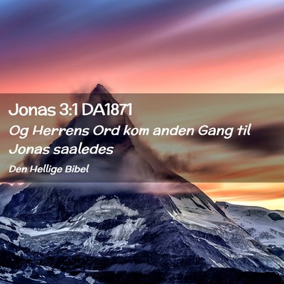 Picture 02 - Jonas 3:1 DA1871 - Og Herrens Ord kom anden Gang til Jonas - Bible Verse Picture