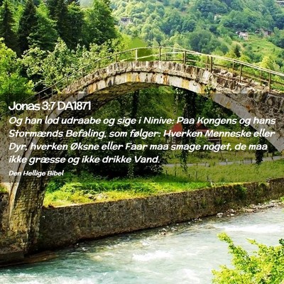 Picture 02 - Jonas 3:7 DA1871 - Og han lod udraabe og sige i Ninive: Paa Kongens - Bible Verse Picture