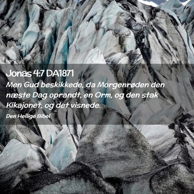 Picture 02 - Jonas 4:7 DA1871 - Men Gud beskikkede, da Morgenrøden den næste - Bible Verse Picture