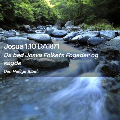 Picture 02 - Josua 1:10 DA1871 - Da bød Josva Folkets Fogeder og - Bible Verse Picture