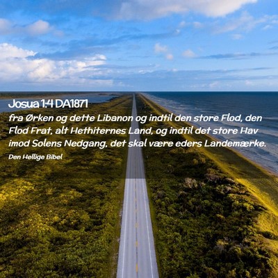 Picture 02 - Josua 1:4 DA1871 - fra Ørken og dette Libanon og indtil den store - Bible Verse Picture