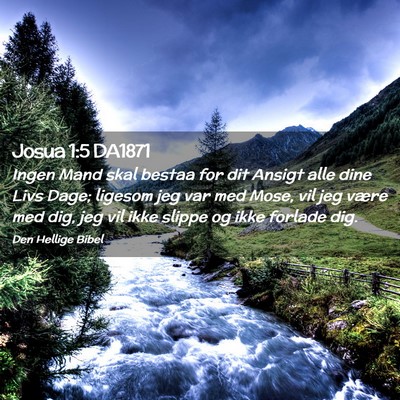 Picture 02 - Josua 1:5 DA1871 - Ingen Mand skal bestaa for dit Ansigt alle dine - Bible Verse Picture