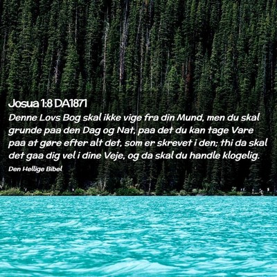 Picture 02 - Josua 1:8 DA1871 - Denne Lovs Bog skal ikke vige fra din Mund, men - Bible Verse Picture