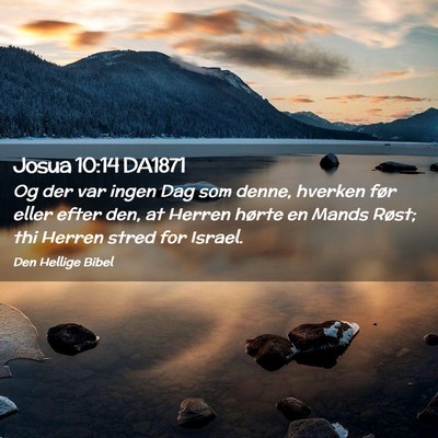 Picture 02 - Josua 10:14 DA1871 - Og der var ingen Dag som denne, hverken før - Bible Verse Picture