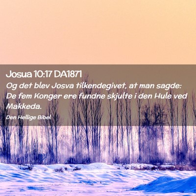 Picture 02 - Josua 10:17 DA1871 - Og det blev Josva tilkendegivet, at man sagde: De - Bible Verse Picture