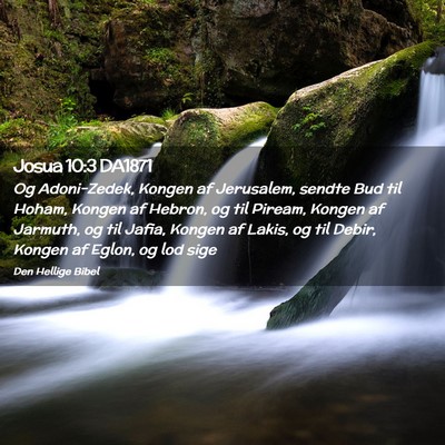 Picture 02 - Josua 10:3 DA1871 - Og Adoni-Zedek, Kongen af Jerusalem, sendte Bud - Bible Verse Picture
