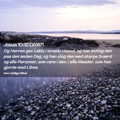 Picture 02 - Josua 10:32 DA1871 - Og Herren gav Lakis i Israels Haand, og han - Bible Verse Picture