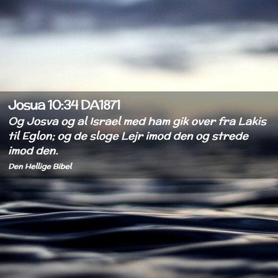 Picture 02 - Josua 10:34 DA1871 - Og Josva og al Israel med ham gik over fra Lakis - Bible Verse Picture