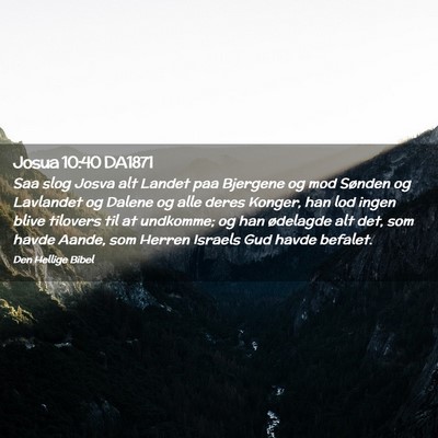 Picture 02 - Josua 10:40 DA1871 - Saa slog Josva alt Landet paa Bjergene og mod - Bible Verse Picture