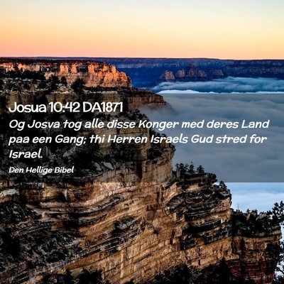 Picture 02 - Josua 10:42 DA1871 - Og Josva tog alle disse Konger med deres Land paa - Bible Verse Picture