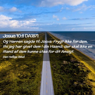 Picture 02 - Josua 10:8 DA1871 - Og Herren sagde til Josva: Frygt ikke for dem, - Bible Verse Picture
