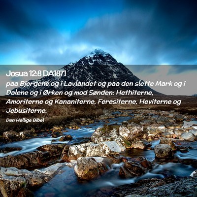 Picture 02 - Josua 12:8 DA1871 - paa Bjergene og i Lavlandet og paa den slette - Bible Verse Picture