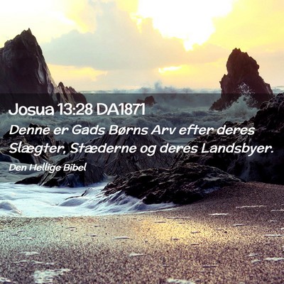 Picture 02 - Josua 13:28 DA1871 - Denne er Gads Børns Arv efter deres Slægter, - Bible Verse Picture