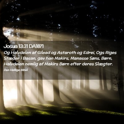 Picture 02 - Josua 13:31 DA1871 - Og Halvdelen af Gilead og Astaroth og Edrei, Ogs - Bible Verse Picture