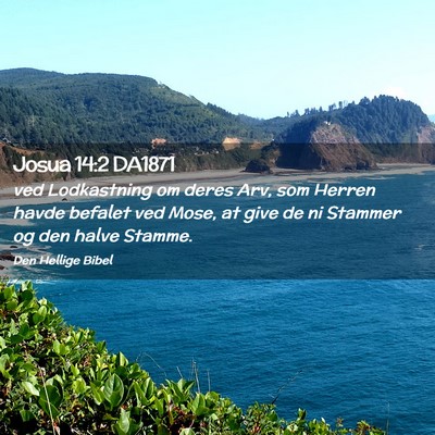 Picture 02 - Josua 14:2 DA1871 - ved Lodkastning om deres Arv, som Herren havde - Bible Verse Picture