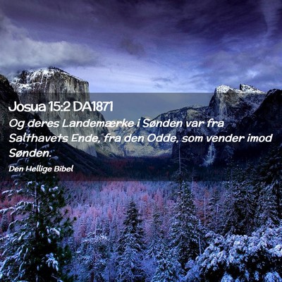 Picture 02 - Josua 15:2 DA1871 - Og deres Landemærke i Sønden var fra Salthavets - Bible Verse Picture