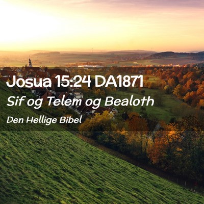 Picture 02 - Josua 15:24 DA1871 - Sif og Telem og - Bible Verse Picture