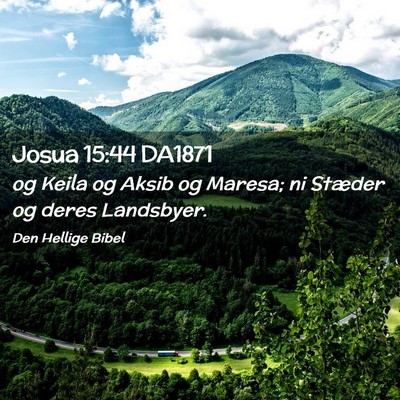 Picture 02 - Josua 15:44 DA1871 - og Keila og Aksib og Maresa; ni Stæder og deres - Bible Verse Picture