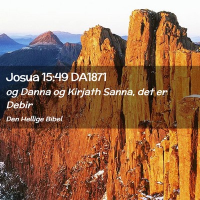 Picture 02 - Josua 15:49 DA1871 - og Danna og Kirjath Sanna, det er - Bible Verse Picture